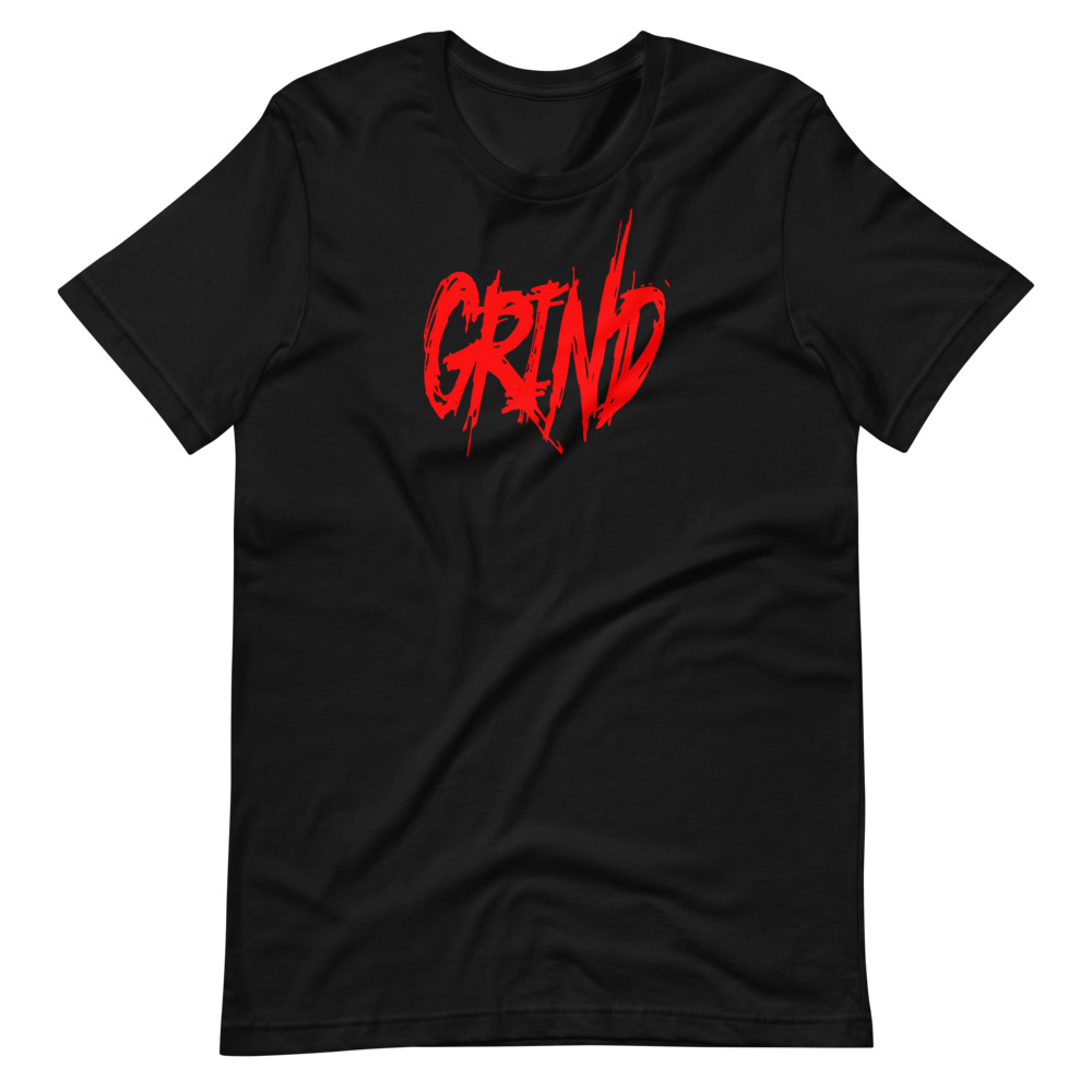 Grind...something all champions, winners, business owners pretty much anyone succesful does everday! Short-Sleeve Unisex T-Shirt - Image 1